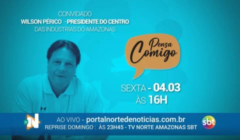 VÍDEO: veja como foi o programa ‘Pensa Comigo’ com participação do presidente do Centro da Indústria do Estado do AM, Wilson Périco