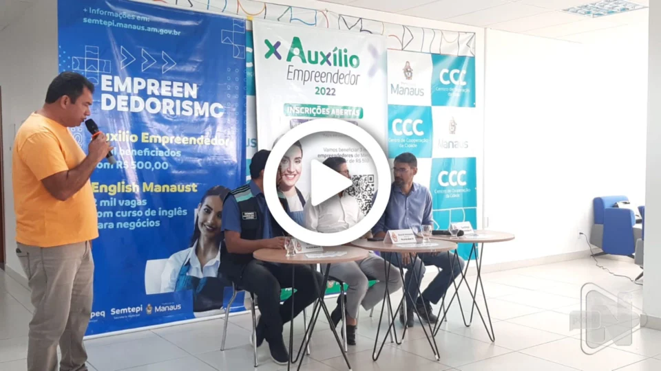 VÍDEO: ‘Auxílio Empreendedor 2022’ é lançado e deve pagar R$ 500 para 3 mil empreendedores em Manaus