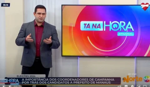 A importância dos coordenadores de campanha nas estratégias dos candidatos a Prefeito de Manaus