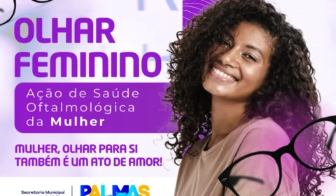 Prefeitura de Palmas oferece consultas oftalmológicas gratuitas para 300 mulheres