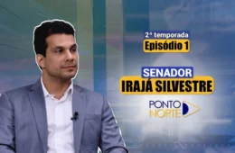 Ponto Norte estreia nova temporada com entrevista exclusiva com o senador Irajá Silvestre 