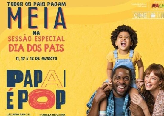 Filme Papai é Pop estará na sessão especial do Dia dos pais do Cine Cultura