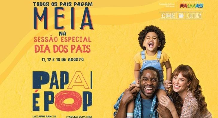 Filme Papai é Pop estará na sessão especial do Dia dos pais do Cine Cultura