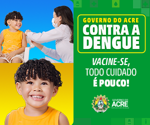 Banner Vacina Dengue Acre 300x250 - Foto: Divulgação