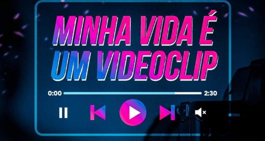 minha vida é um videoclipe